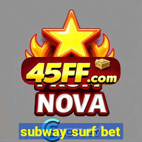 subway surf bet